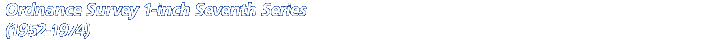 Ordnance Survey 1-inch Seventh Series (1952-1974)