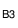 B3