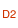 D2